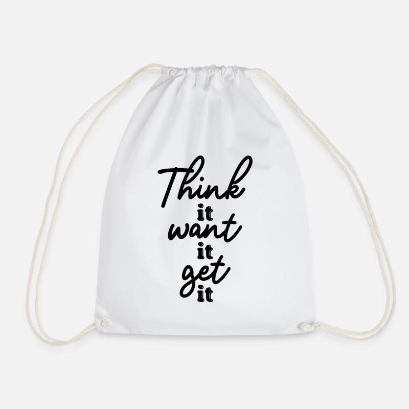 Think it Want it Get it motivation Quotes - Turnbeutel - Weiß