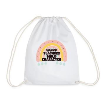 Weird Teachers Build Character Teacher - Drawstring Bag - white - Front