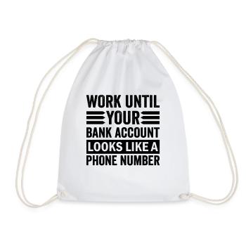 Work until your account looks like phone number - Drawstring Bag - white - Front