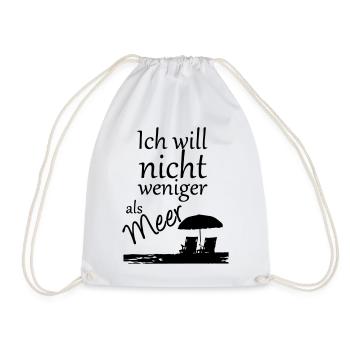 Nicht weniger als Meer Urlaub, Reise, Geschenk - Turnbeutel - Weiß - Vorne