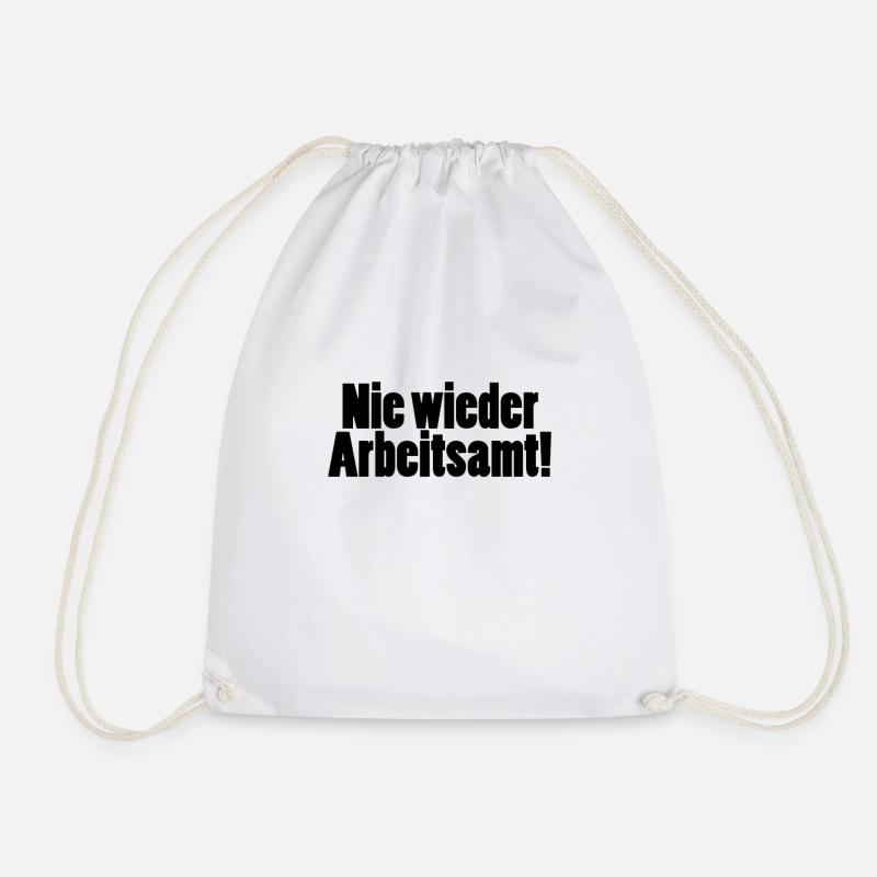 Nie wieder Arbeitsamt! Spruch - Turnbeutel - Weiß