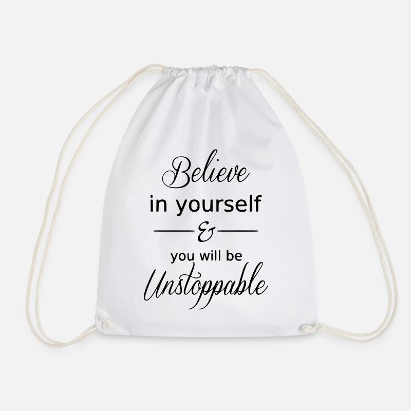 Believe in yourself and you will be Unstoppable  - Turnbeutel - Weiß