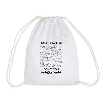 What Part Of Don't You Understand? | mathematics - Drawstring Bag - white - Front
