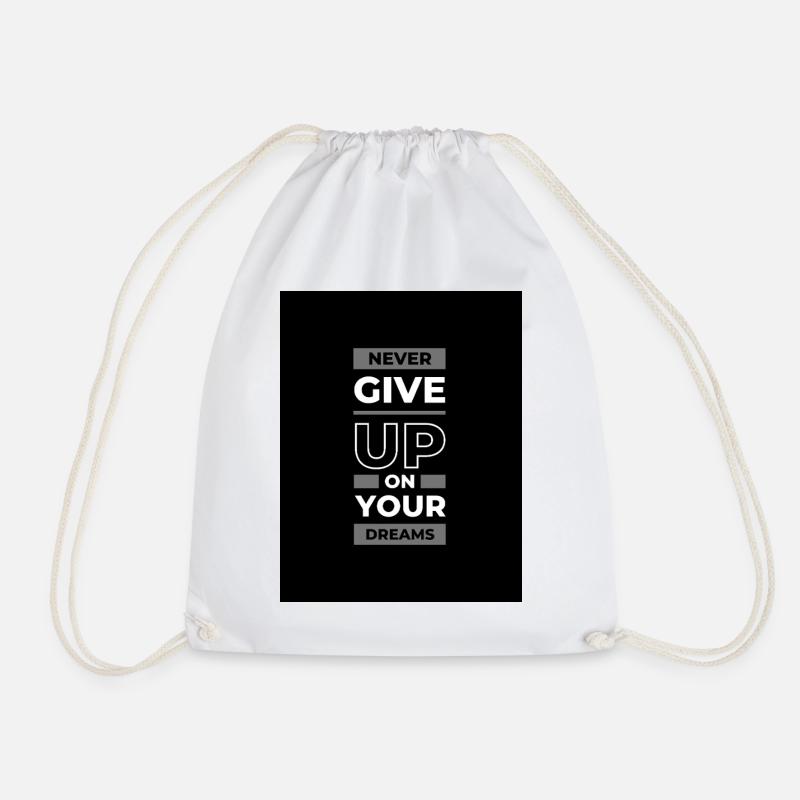 Never Give Up On Your Dreams – Motivational Typo - Drawstring Bag - white