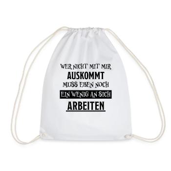 Auskommt Arbeiten Lustiger Spruch Frech Geschenk - Turnbeutel - Weiß - Vorne