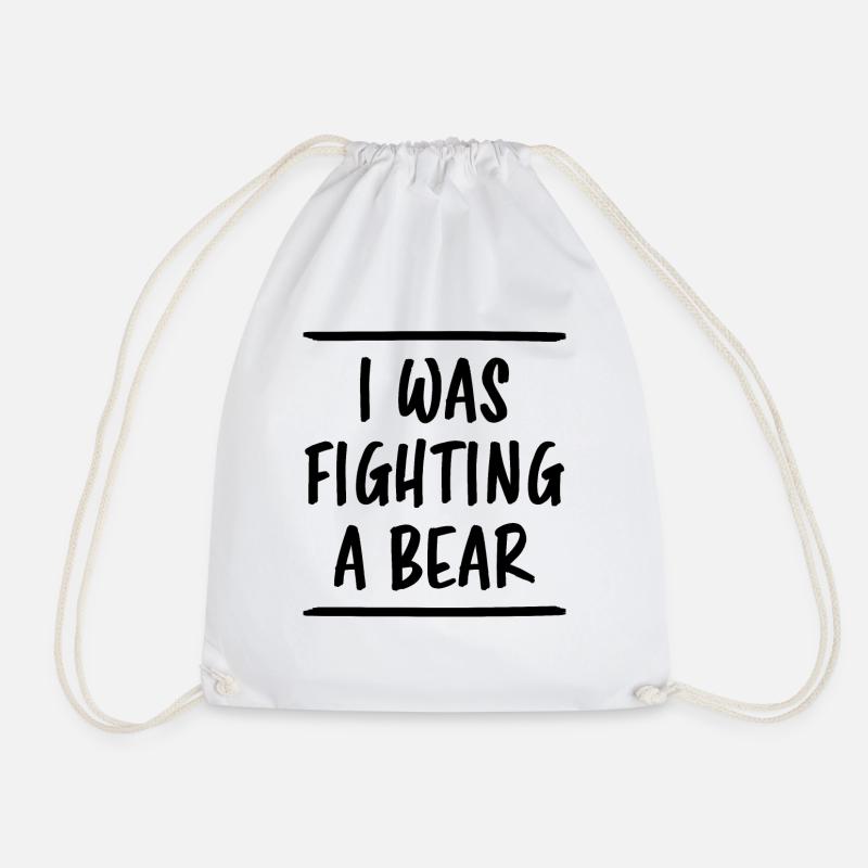I Was Fighting A Bear Lustiger Spruch Fun Geschenk - Turnbeutel - Weiß