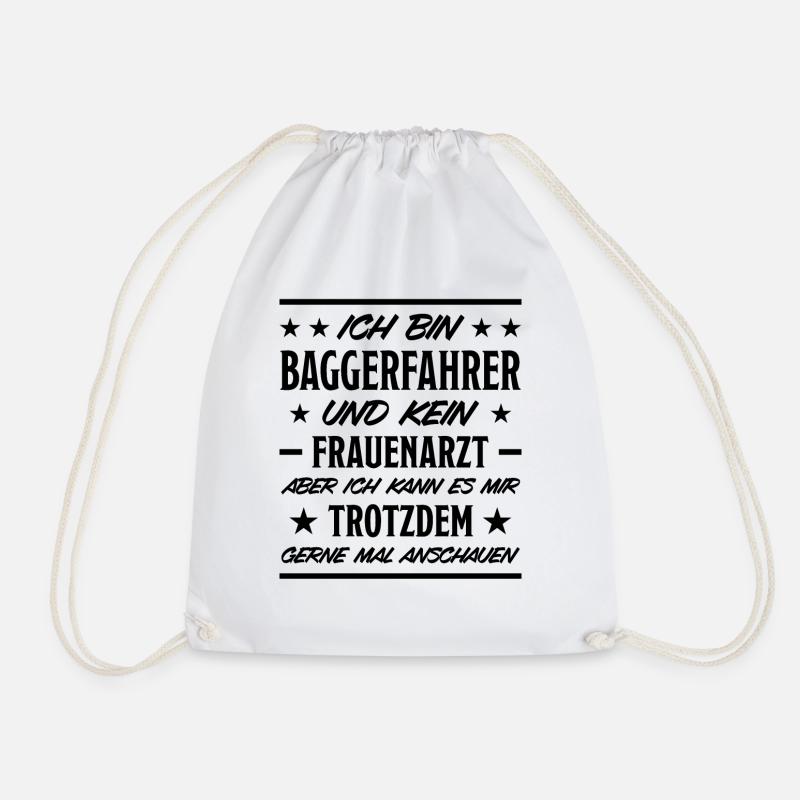 Baggerfahrer Lustiger Spruch Bagger Beruf Geschenk - Turnbeutel - Weiß