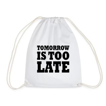 Tomorrow is too late - Sac de sport léger - blanc - Devant
