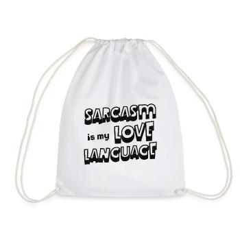 Sarcasm Is My Love Language Funny Sarcastic Quote - Drawstring Bag - white - Front
