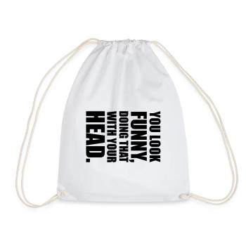 Tu as l'air drôle de faire ça avec ta tête en disant - Sac de sport léger - blanc - Devant