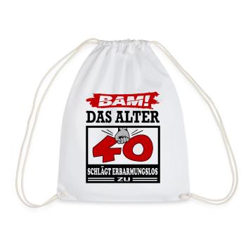 Geburtstag 40 Bam Boom Bombe Das Alter schlägt zu - Turnbeutel - Weiß - Vorne