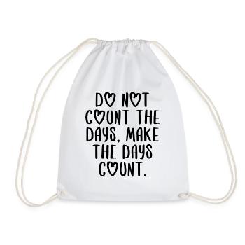 quotes quote count days motivation inspiration - Drawstring Bag - white - Front