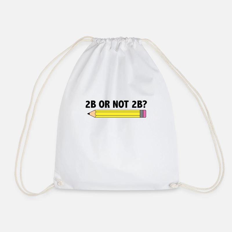 Teacher for Art School 2B OR NOT 2B To Be Or Not - Turnbeutel - Weiß