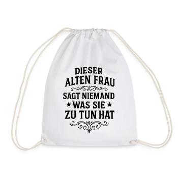DIESER ALTEN FRAU SAGT NIEMAND WAS SIE ZU TUN HAT - Turnbeutel - Weiß - Vorne