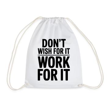 Don't Wish For It Work For It - Drawstring Bag - white - Front