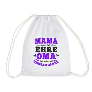 MAMA SEIN IST EINE EHRE OMA SEIN IST UNBEZAHLBAR - Turnbeutel - Weiß - Vorne