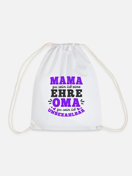 MAMA SEIN IST EINE EHRE OMA SEIN IST UNBEZAHLBAR - Turnbeutel - Weiß