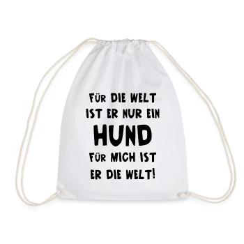 Für Die Welt Ist Er Nur Ein Hund Für Mich Die Welt - Turnbeutel - Weiß - Vorne