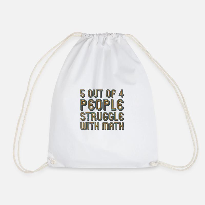 5 out of 4 people have problems with math - Drawstring Bag - white
