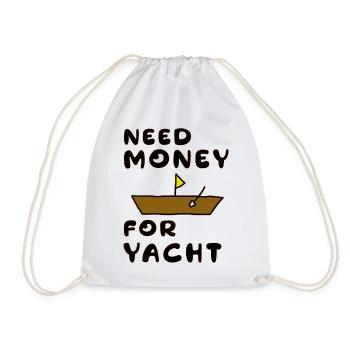 need money for yacht - Drawstring Bag - white - Front