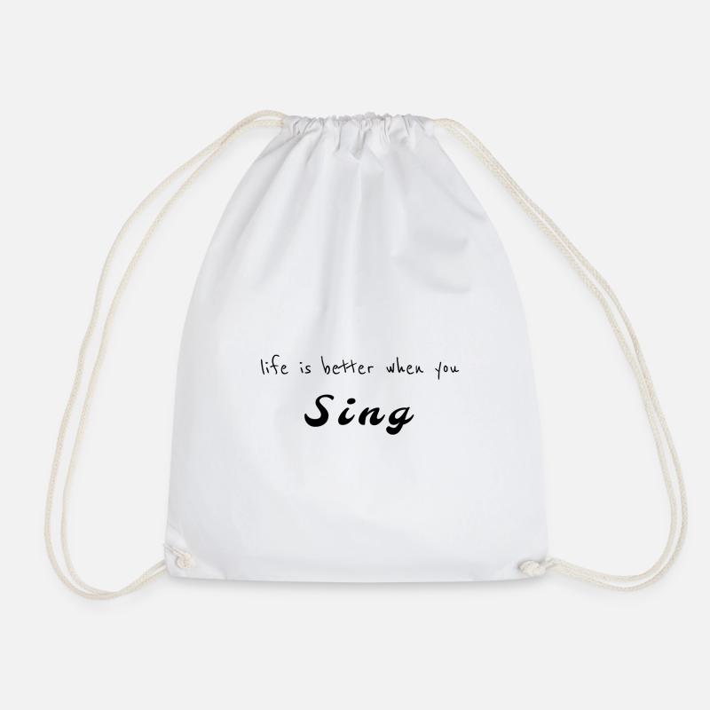 Life Is Better When You Sing T-Shirt, Singer Shirt - Drawstring Bag - white