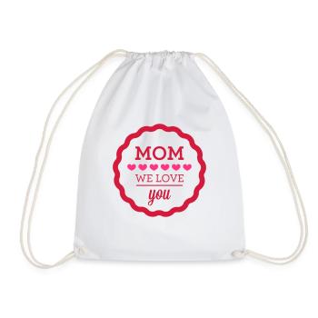 Mom - We Love You - Turnbeutel - Weiß - Vorne