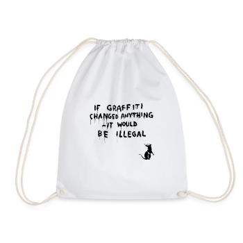 If graffiti changed anything - it would be illegal - Drawstring Bag - white - Front