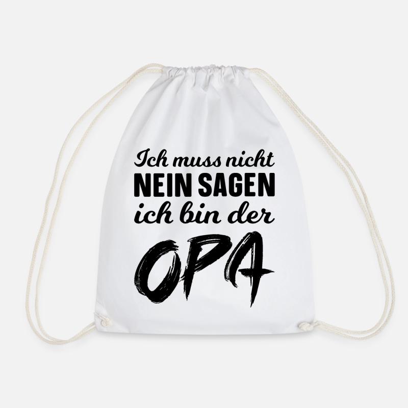 Ich muss nicht nein sagen ich bin der Opa - Turnbeutel - Weiß