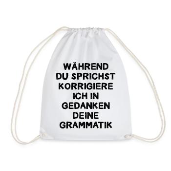 Während Du Sprichst Korrigiere Ich In Gedanken - Turnbeutel - Weiß - Vorne