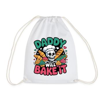 Daddy Will Bake It. Funny Skeleton Baker Design - Drawstring Bag - white - Front