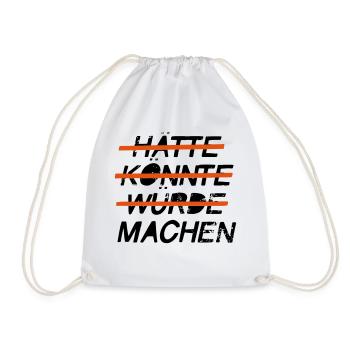 Hätte Könnte Würde - Machen - Turnbeutel - Weiß - Vorne