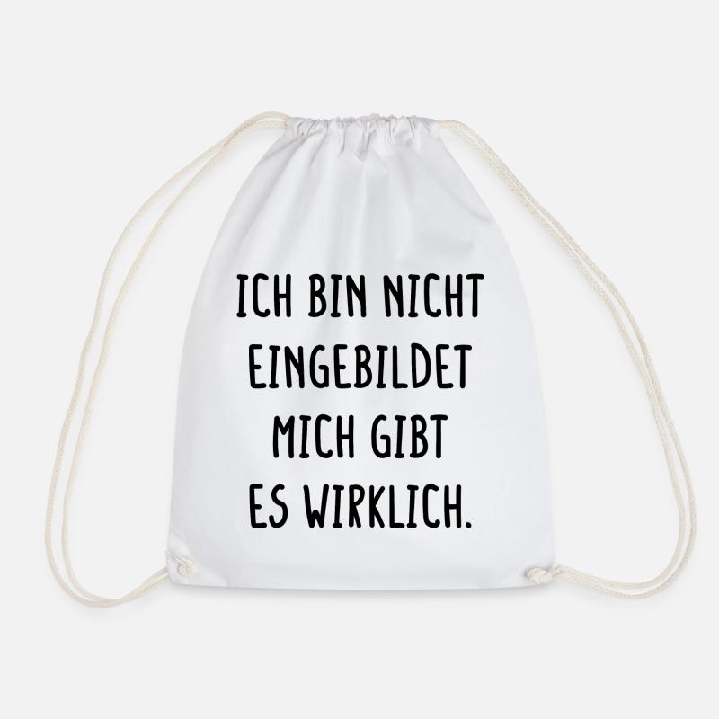 Ich Bin Nicht Eingebildet Mich Gibt Es Wirklich - Turnbeutel - Weiß