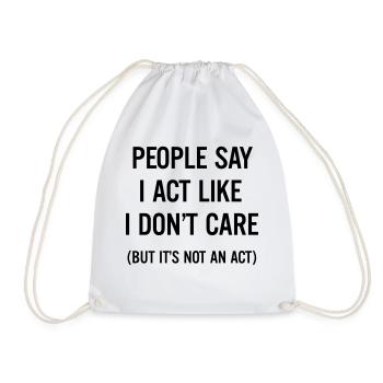 People say I act like I don't care - Sac de sport léger - blanc - Devant