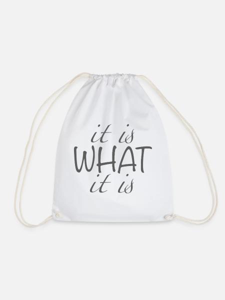 it is what it is - Turnbeutel - Weiß