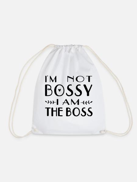 Ich Bin Nicht Bossy Ich Bin Der Boss Spruch Arbeit - Turnbeutel - Weiß