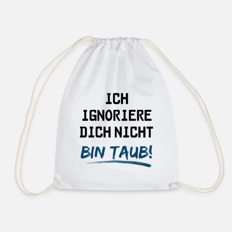 Ich ignoriere dich nicht, bin taub - Turnbeutel - Weiß