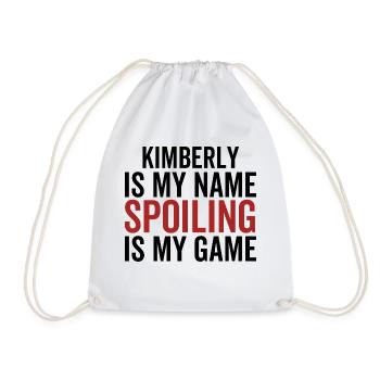 Kimberly is My Name Spoiling is My Game - Drawstring Bag - white - Front