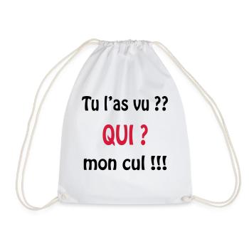 Tu l'as vu? QUI ? mon cul !!!! - Turnbeutel - Weiß - Vorne