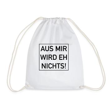 Aus mir wird eh nichts - Turnbeutel - Weiß - Vorne