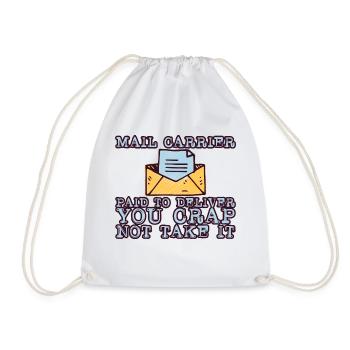 Mail Carrier Paid To Deliver You Crap Not Take It1 - Turnbeutel - Weiß - Vorne