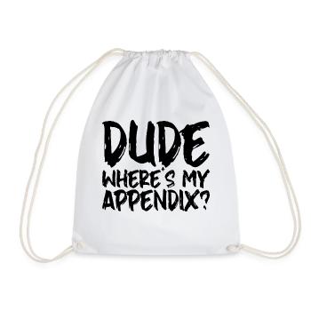 Dude Where's My Appendix 4 - Drawstring Bag - white - Front