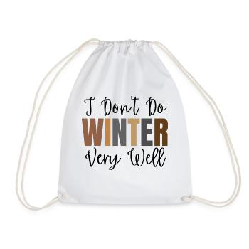 I Don't Do Winter Very Well, Winter Season - Drawstring Bag - white - Front