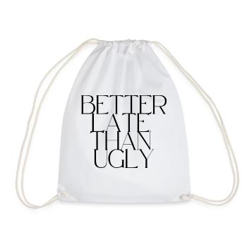 better late than ugly - Turnbeutel - Weiß - Vorne