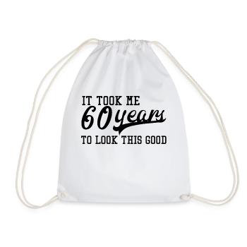 60th Birthday: It Took Me 60 Years To Look This - Drawstring Bag - white - Front