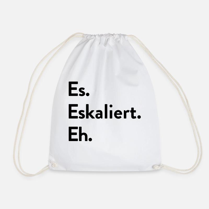 Es. Eskaliert. Eh. - Turnbeutel - Weiß