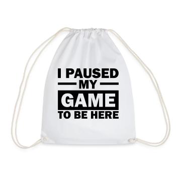 i paused my game to be here - Drawstring Bag - white - Front