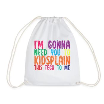 I'm Gonna Need You To Kidsplain This Tech To Me 2 - Turnbeutel - Weiß - Vorne