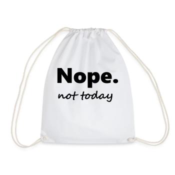 nope not today - no not today office saying - Drawstring Bag - white - Front