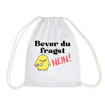Bevor du fragst, NEIN. Ente - Turnbeutel - Weiß - Vorne
