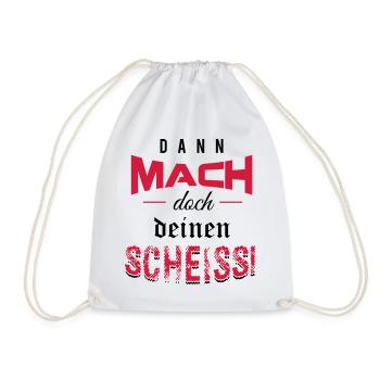 Dann mach doch deinen Scheiss! - Turnbeutel - Weiß - Vorne